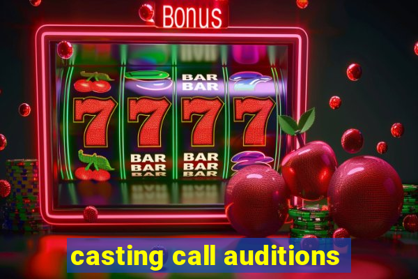 casting call auditions